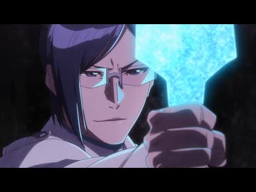 BLEACH 千年血戦篇　第40話　MY LAST WORDS