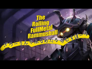 The Rolling FullMetal Rammusball