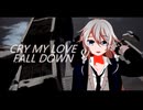【失いP feat. IA English】CRY MY LOVE FALL DOWN【Cevio オリジナル曲】
