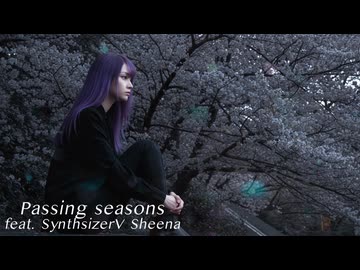 Passing Seasons feat. "SynthesizerV Sheena"【オリジナル】