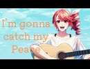I'm gonna catch my Peace / 重音テトSV