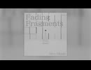 Fading Fragments / オカダヒロ feat. 花隈千冬