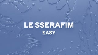 LE SSERAFIM ″EASY″