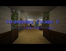 【Minecraft】なんとも不思議な部屋からの脱出！すごく配布MAPが楽しかった！【Part5 Strangeday Escape2 冬のMinecraft祭第16弾】