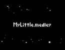 MyLittle.medley
