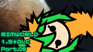 【RIMWORLD】アマゾンズアノマリーズ２　Part.09