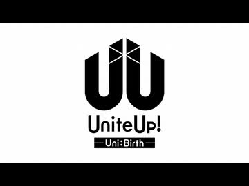 UniteUp! -Uni:Birth-