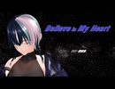 Believe in My Heart /符色（with 初音ミク＆巡音ルカ＆Gumi）