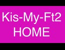 Kis-My-Ft2 HOME