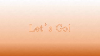 【オリジナル曲】Let’s Go!