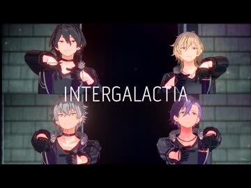 【MMDあんスタ】INTERGALACTIA【うさたろう式UNDEAD】