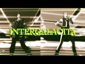 【MMDブラスタ】INTERGALACTIA【晶・黒曜】