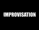 IMPROVISATION