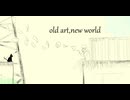 兎の眼　『old art,new world』feat.初音ミク