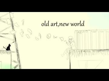 兎の眼　『old art,new world』feat.初音ミク