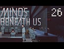 【MINDS BENEATH US】これが俺たちの意志の証明Part26