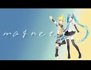 【VOCALOIDカバー】magnet【鏡音レン・初音ミク】