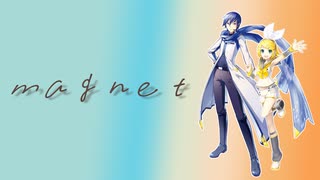 【VOCALOIDカバー】magnet【KAITO・鏡音リン】