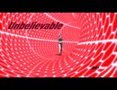 Unbelievable /符色（with 初音ミク＆巡音ルカ＆Gumi）