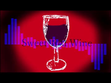 Sweet Red Wine  Feat.MEIKO【オリジナル】