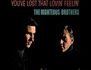 The Righteous Brothers - You've Lost That Lovin' Feelin'
