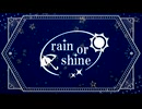 『rain or shine』に勝手にMVつけてみた ※身内向け