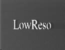 LowReso