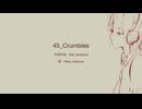 45_Crumbles｜初音ミク