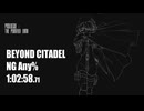 [RTA] BEYOND CITADEL NG Any% 01:02:58.71 (無編集)