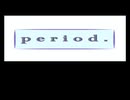 M/z 「period.」feat.初音ミク オリジナル楽曲