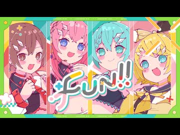 FUN!! / 初音ミク × 鏡音リン × 巡音ルカ × MEIKO - ニコニ