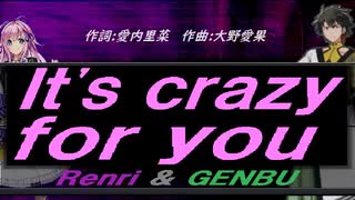 【GENBU&Renri】Ｉｔ'ｓ ｃｒａｚｙ ｆｏｒ ｙｏｕ【カバー曲】