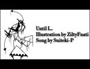 【初音ミク】Until I...【PV+VOCALOIDオリジナル曲】