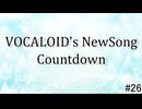 VOCALOID's NewSong Countdown #26