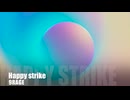 Happy strike
