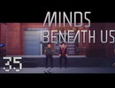 【MINDS BENEATH US】これが俺たちの意志の証明Part35