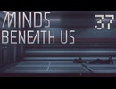 【MINDS BENEATH US】これが俺たちの意志の証明Part37