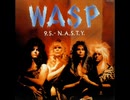 W.A.S.P. - 9.5.-N.A.S.T.Y.