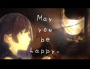 May you be happy. / べＰ feat. めろう