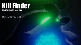 【オリジナルMV】Kill Finder【夢ノ結唱 ROSE】