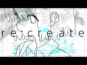 Kakuly - re:create (feat.重音テトSV)