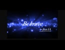 Be brave 〜feat.IA