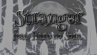 Stranger feat.桜乃そら【dR.LABO】