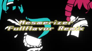 メズマライザー Full Flavor Remix