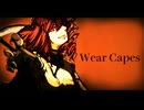 「Wear Capes」