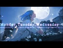 Monday,Tuesday,Wednesday…/花隈千冬