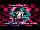 【初音ミク】ワールドイズマイン (DJKurara Remix)【ドラムンベース】