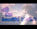 【Synthesizer V AI ayame】オリジナル曲　still this beautiful world　無界葵斐