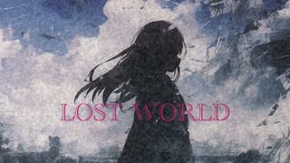 LOST WORLD / UVL feat.重音テト.GUMI