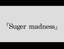 Sugar madness